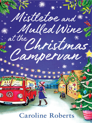 cover image of Mistletoe and Mulled Wine at the Christmas Campervan